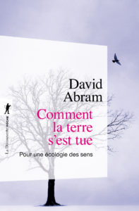 David abram comment la terre s'est tue immersion montagne