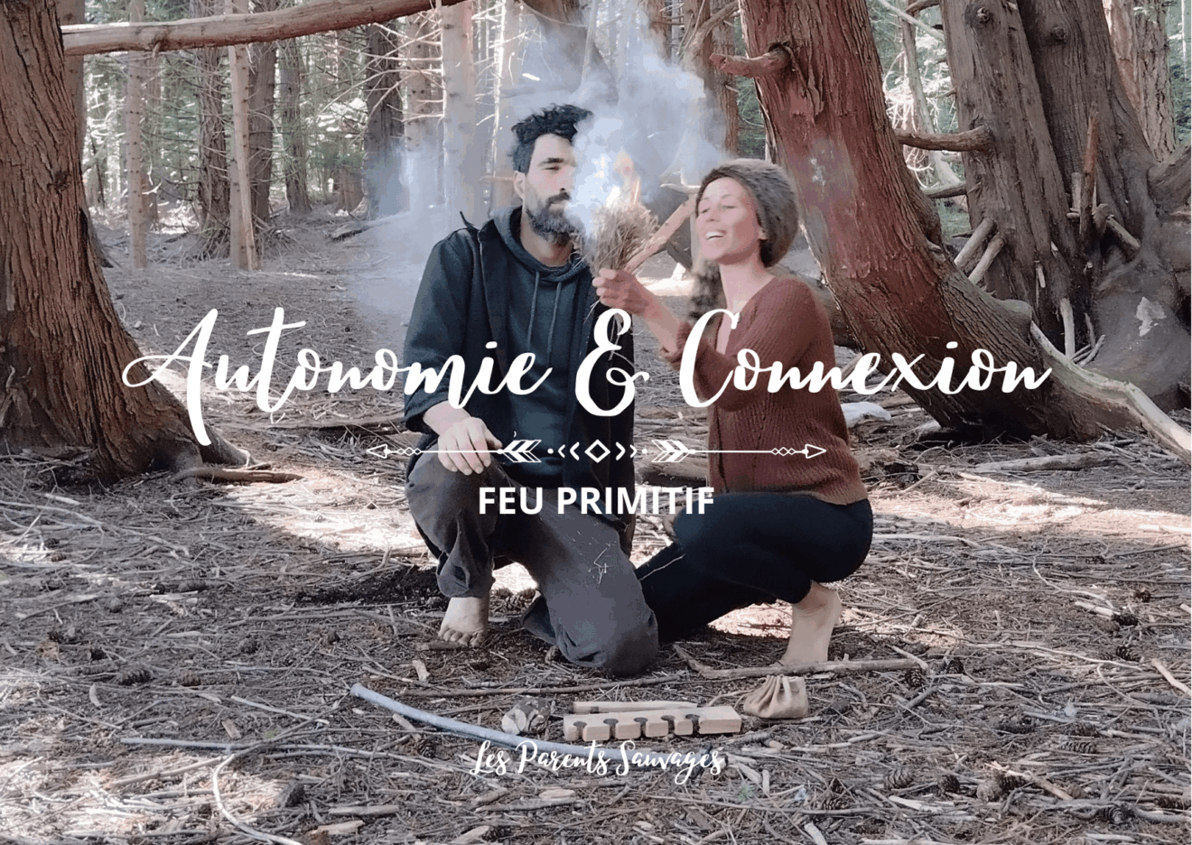 Feu primitif parents sauvages