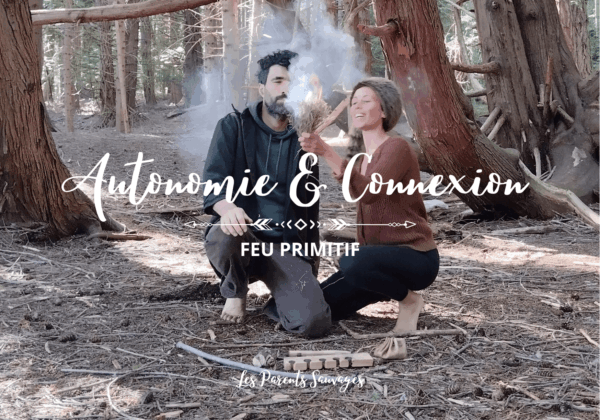 Feu primitif parents sauvages