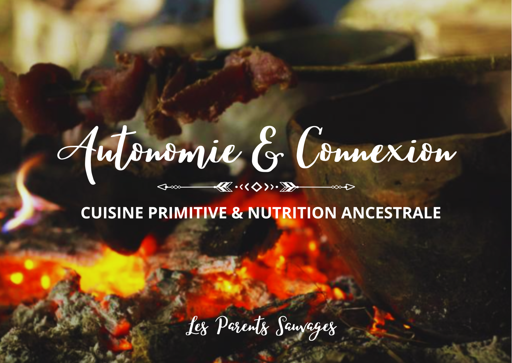 10.05.26 – Autonomie & Connexion – Nutrition Ancestrale & Cuisine Sauvage